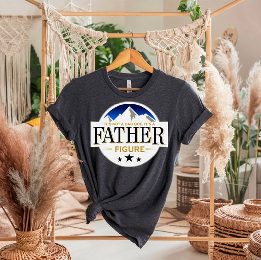 It’s not a dad bod- Tshirt