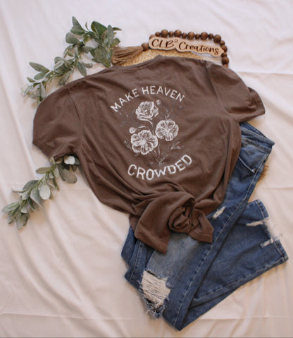 Make Heaven Crowded Tee